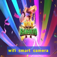 wifi smart camera easy to achieve real time remote viewing